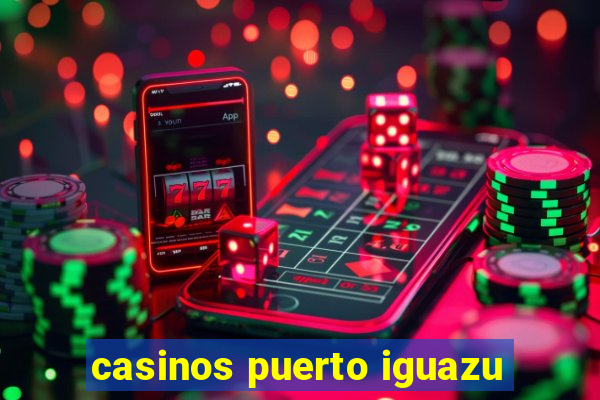 casinos puerto iguazu